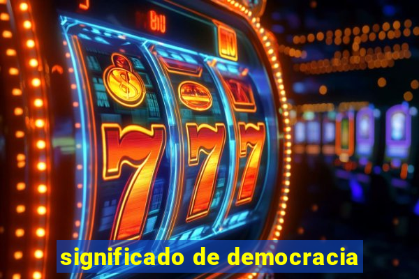 significado de democracia